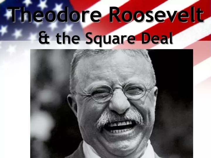 theodore roosevelt the square deal