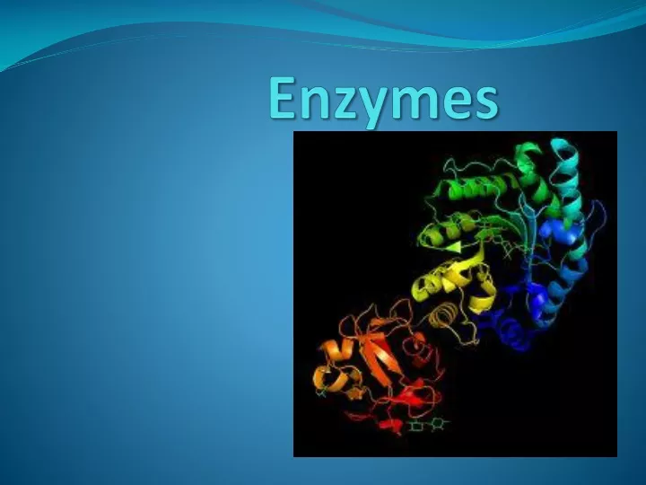 enzymes