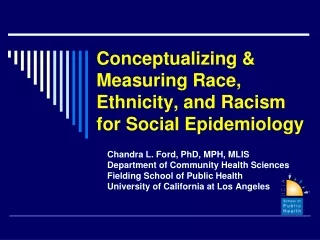 Conceptualizing &amp; Measuring Race, Ethnicity, and Racism for Social Epidemiology
