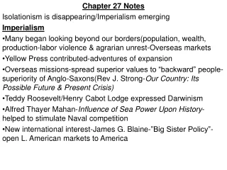 Chapter 27 Notes Isolationism is disappearing/Imperialism emerging Imperialism