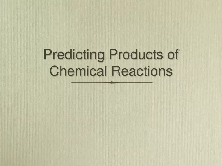 predicting products of chemical reactions