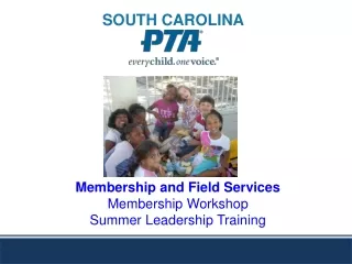 Membership and Field Services Membership Workshop Summer Leadership Training