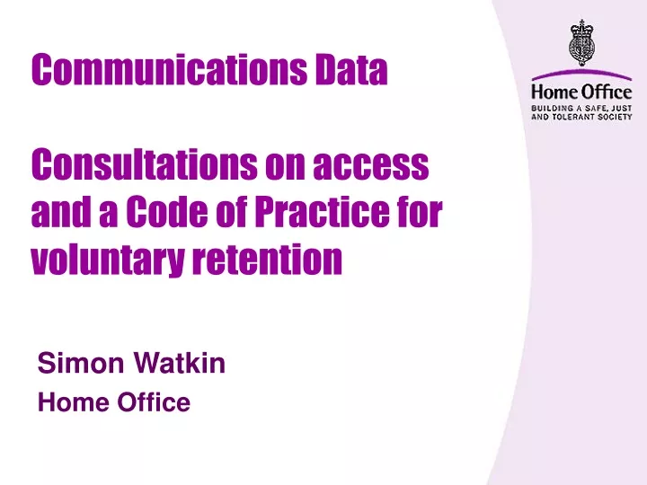 communications data consultations on access and a code of practice for voluntary retention