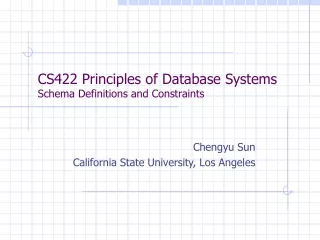 CS422 Principles of Database Systems Schema Definitions and Constraints