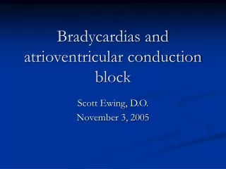 Bradycardias and atrioventricular conduction block