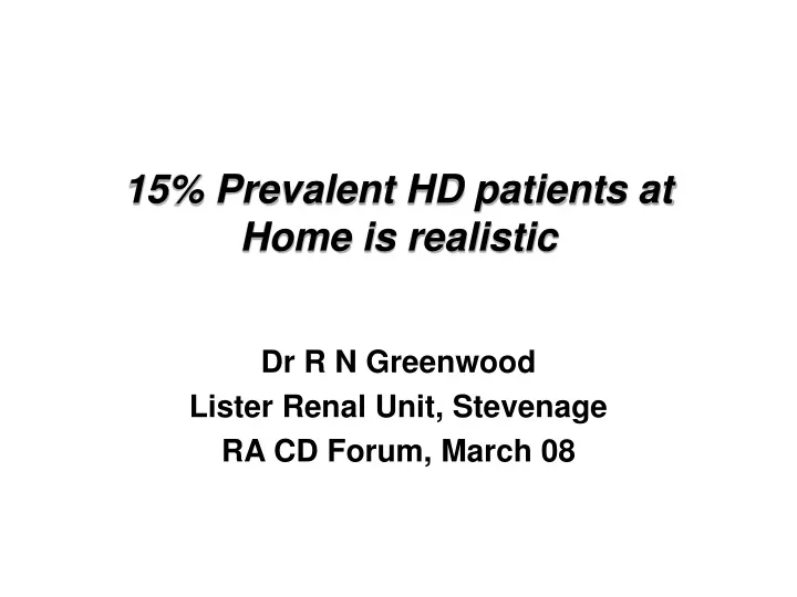 15 prevalent hd patients at home is realistic