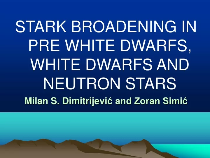 stark broadening in pre white dwarfs white dwarfs