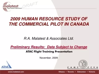 2009 HUMAN RESOURCE STUDY OF THE COMMERCIAL PILOT IN CANADA R.A. Malatest &amp; Associates Ltd.