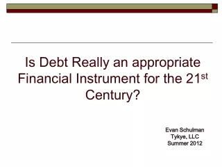 Is Debt Really an appropriate Financial Instrument for the 21 st  Century?