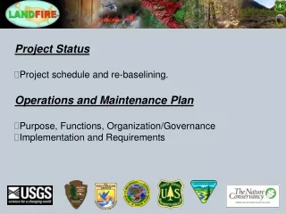 Project Status Project schedule and re-baselining.  Operations and Maintenance Plan