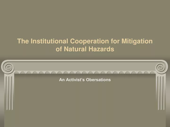 the institutional cooperation for mitigation of natural hazards