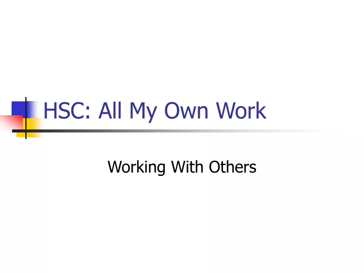 hsc all my own work