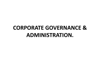 CORPORATE GOVERNANCE &amp; ADMINISTRATION.
