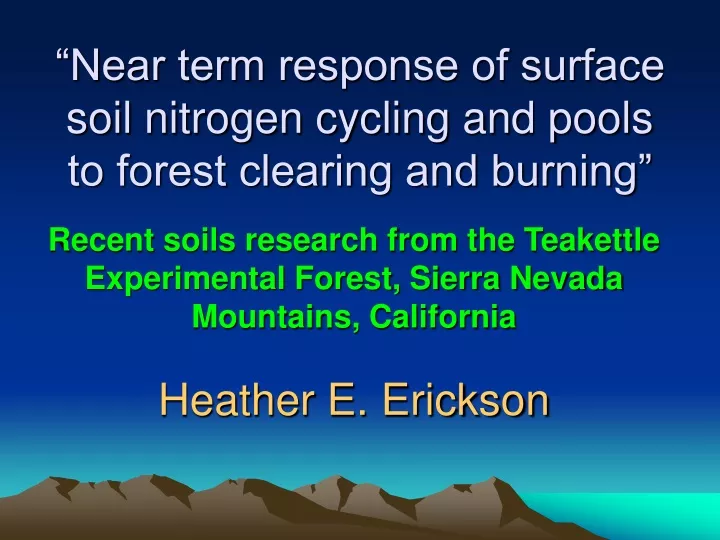 near term response of surface soil nitrogen cycling and pools to forest clearing and burning