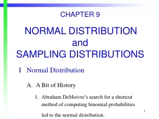 CHAPTER 9 NORMAL DISTRIBUTION  and  SAMPLING DISTRIBUTIONS I	Normal Distribution