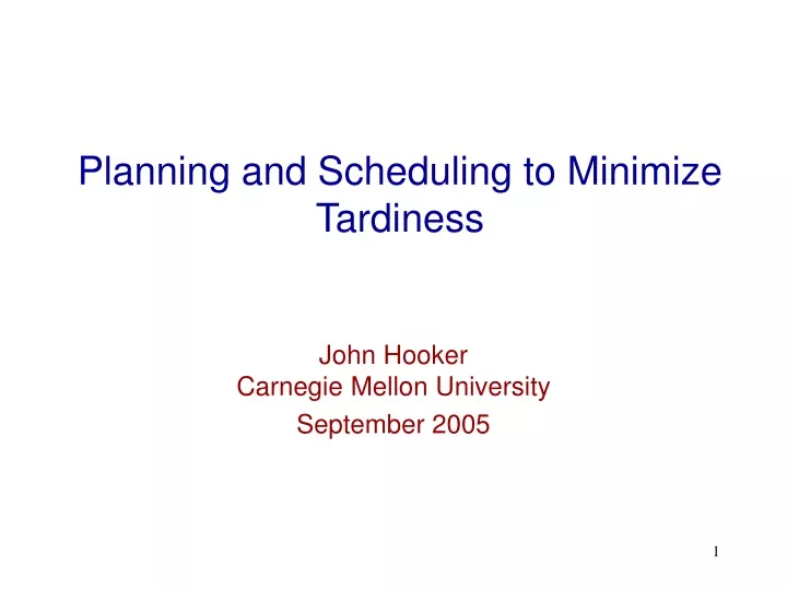 planning and scheduling to minimize tardiness