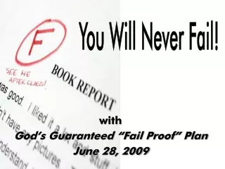 with God’s Guaranteed “Fail Proof” Plan June 28, 2009