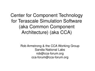 Rob Armstrong &amp; the CCA Working Group Sandia National Labs rob@cca-forum