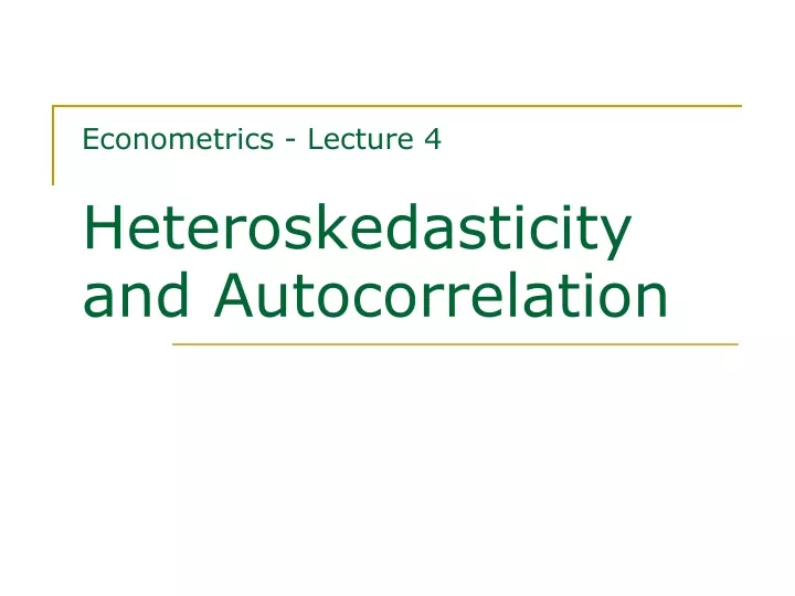 econometrics lecture 4 heteroskedasticity and autocorrelation