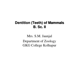 Dentition (Teeth) of Mammals B. Sc. II