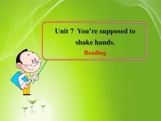 Unit 7  You’re supposed to shake hands.  Reading