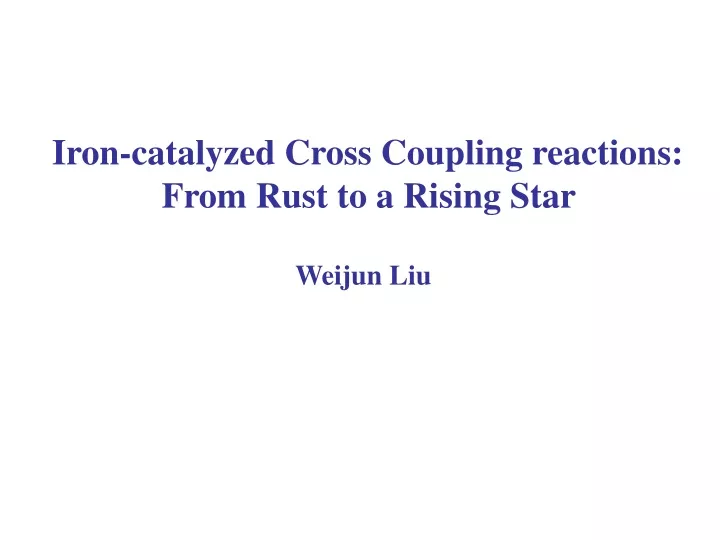 iron catalyzed cross coupling reactions from rust