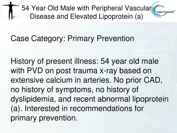 54 year old male with peripheral vascular disease and elevated lipoprotein a