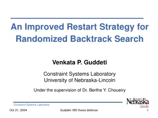 An Improved Restart Strategy for Randomized Backtrack Search  Venkata P. Guddeti