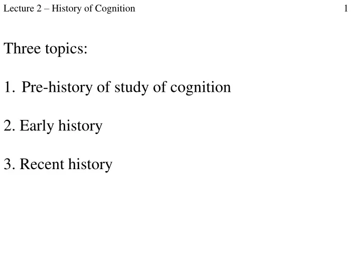 three topics pre history of study of cognition