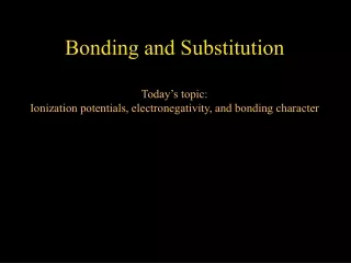 Bonding and Substitution
