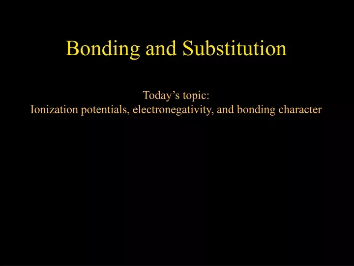 bonding and substitution