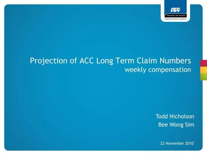 projection of acc long term claim numbers weekly compensation