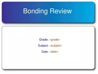Bonding Review