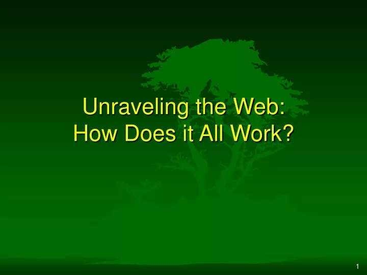 unraveling the web how does it all work