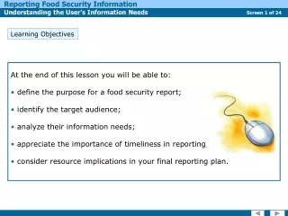 At the end of this lesson you will be able to:  define the purpose for a food security report;