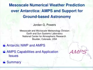 ? Antarctic NWP and AMPS ? AMPS Capabilities and Application Issues ? Summary
