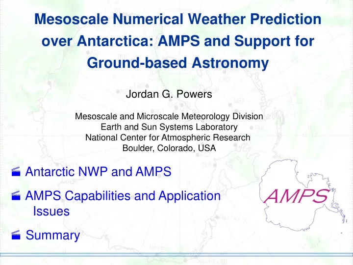 mesoscale numerical weather prediction over antarctica amps and support for ground based astronomy