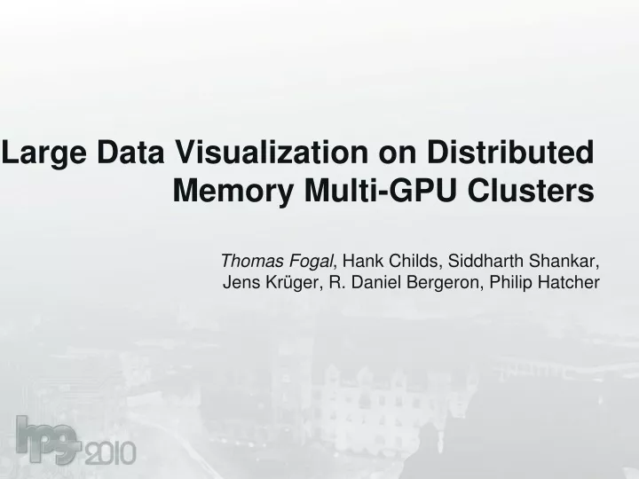 large data visualization on distributed memory multi gpu clusters