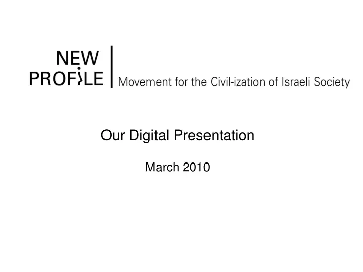 our digital presentation march 2010