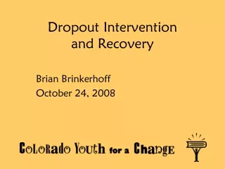 Dropout Intervention  and Recovery
