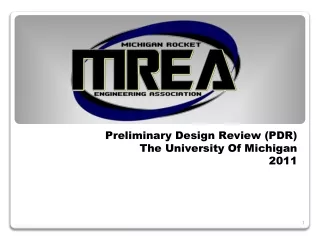 Preliminary Design Review (PDR) The University Of Michigan 2011