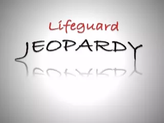 Lifeguard JEOPARDY