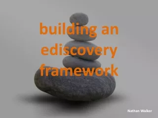 building an  ediscovery  framework