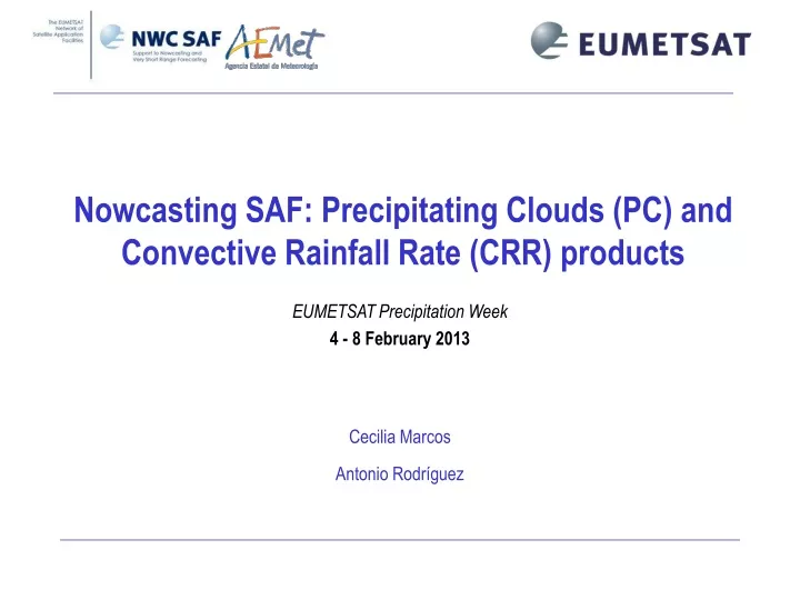 nowcasting saf precipitating clouds pc and convective rainfall rate crr products