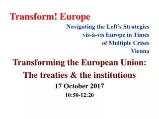 Transform! Europe Navigating the Left’s Strategies  vis-à-vis Europe in Times  of Multiple Crises