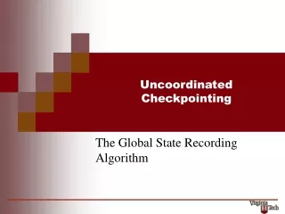 Uncoordinated Checkpointing
