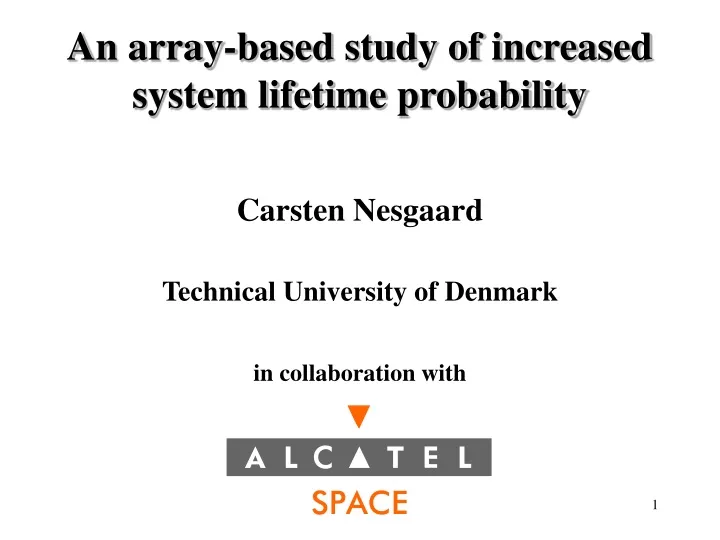 an array based study of increased system lifetime probability