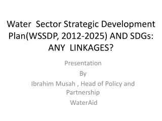 Water  Sector Strategic Development Plan(WSSDP, 2012-2025) AND SDGs: ANY  LINKAGES?