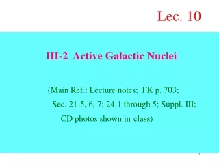 III-2  Active Galactic Nuclei   (Main Ref.: Lecture notes;  FK p. 703;