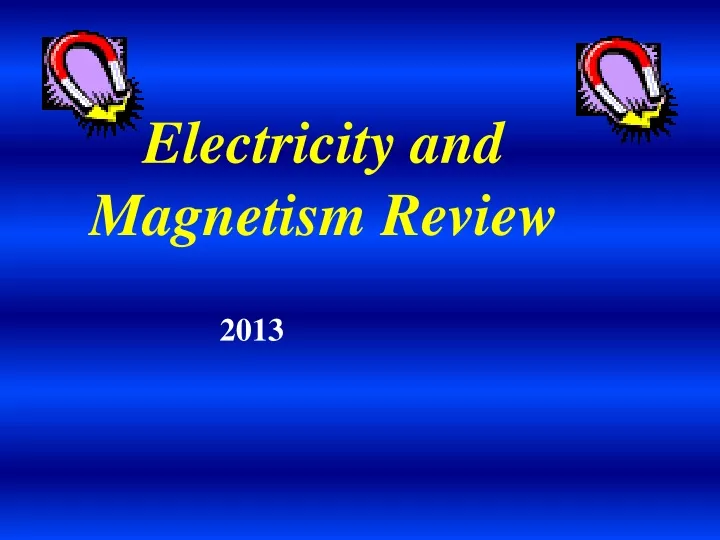 electricity and magnetism review